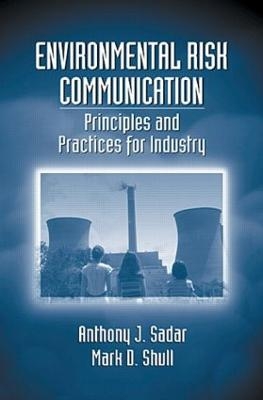 Environmental Risk Communication - Anthony J. Sadar, Mark Shull
