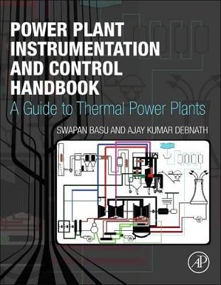 Power Plant Instrumentation and Control Handbook - Swapan Basu, Ajay Kumar Debnath