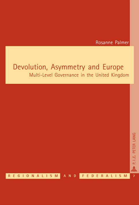 Devolution, Asymmetry and Europe - Rosanne Palmer