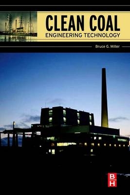 Clean Coal Engineering Technology - Bruce G. Miller