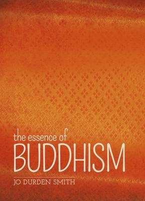 Essence of Buddhism - Smith Jo Durden