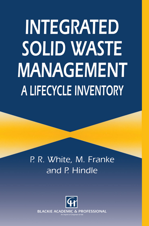 Integrated Solid Waste Management: A Lifecycle Inventory - P. White, M. Dranke, P. Hindle