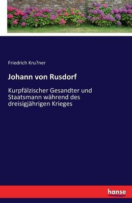 Johann von Rusdorf - Friedrich Krüner