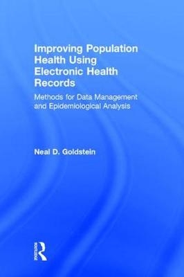 Improving Population Health Using Electronic Health Records - Neal D. Goldstein