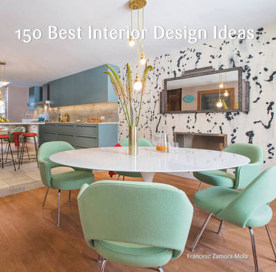 150 Best Interior Design Ideas - Francesc Zamora