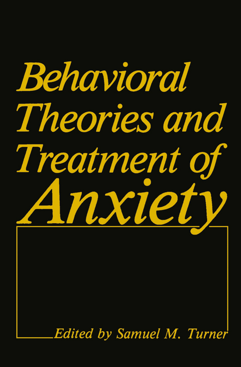 Behavioral Theories and Treatment of Anxiety - 