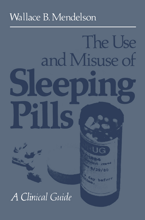 The Use and Misuse of Sleeping Pills - Wallace B. Mendelson