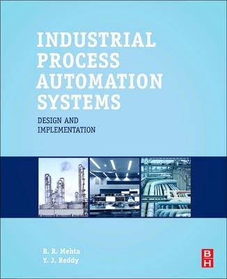 Industrial Process Automation Systems - B.R. Mehta, Y. Jaganmohan Reddy
