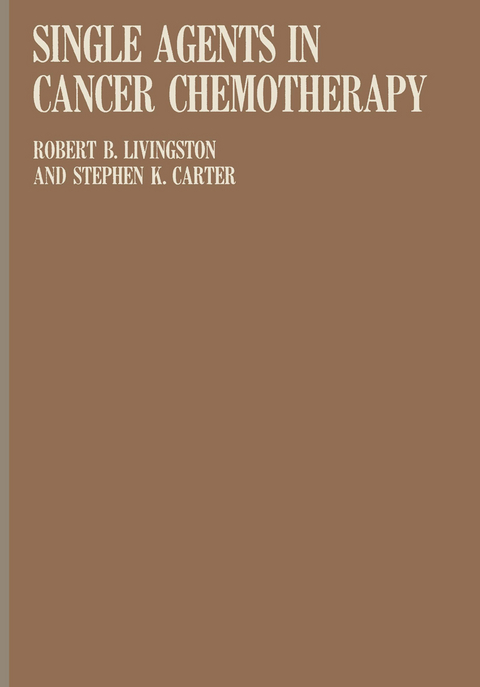 Single Agents in Cancer Chemotherapy - R. B. Livingston