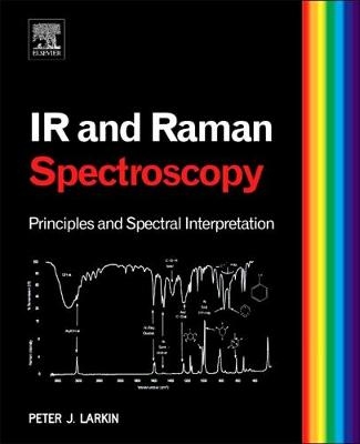 Infrared and Raman Spectroscopy - Peter Larkin