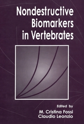 Nondestructive Biomarkers in Vertebrates - Cristina Fossi, Claudio Leonzio