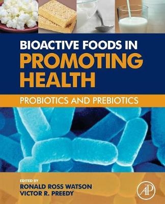 Bioactive Foods in Promoting Health - Victor R Preedy, Ronald Ross Watson