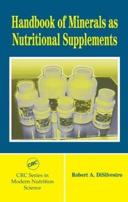 Handbook of Minerals as Nutritional Supplements - Robert A. DiSilvestro