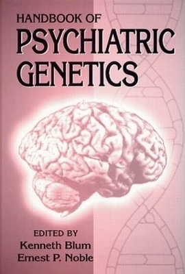 Handbook of Psychiatric Genetics - Kenneth Blum, Ernest P. Noble