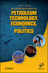 Introduction to Petroleum Technology, Economics, and Politics -  James G. Speight