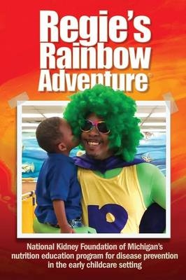 Regie's Rainbow Adventure(R) -  National Kidney Foundation of Michigan