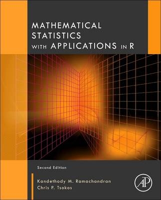 Mathematical Statistics with Applications in R - K.M. Ramachandran, Chris P. Tsokos