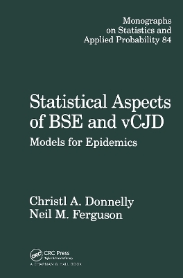 Statistical Aspects of BSE and vCJD - C a Donnelly, N M Ferguson