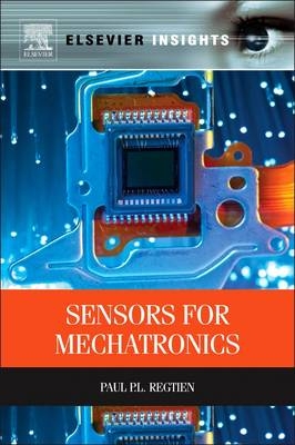 Sensors for Mechatronics - Paul P L Regtien, P P L Regtien