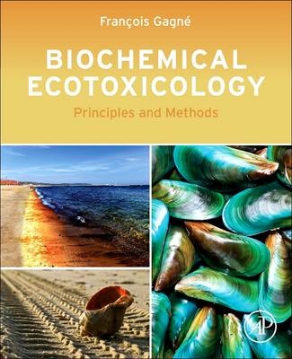 Biochemical Ecotoxicology - Francois Gagne