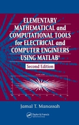 Elementary Mathematical and Computational Tools for Electrical and Computer Engineers Using MATLAB - Jamal T. Manassah
