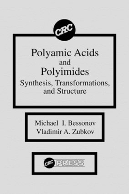 Polyamic Acids and Polyimides - Michael I. Bessonov, Vladimir A. Zubkov