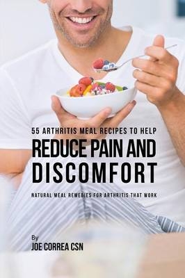 55 Arthritis Meal Recipes to Help Reduce Pain and Discomfort - Joe Correa