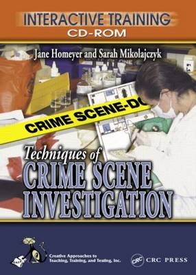 Techniques of Crime Scene Investigation Interactive Training CD-ROM - Jane M. Homeyer, Sara Mikolajczyk