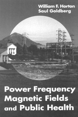 Power Frequency Magnetic Fields and Public Health - William F. Horton, Saul Goldberg