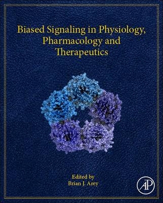 Biased Signaling in Physiology, Pharmacology and Therapeutics - 