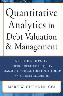 Quantitative Analytics in Debt Valuation & Management - Mark Guthner