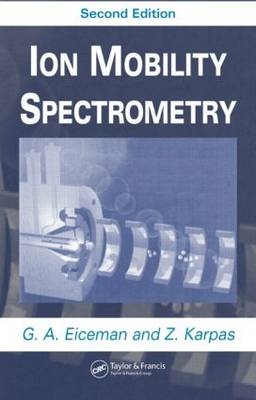 Ion Mobility Spectrometry, Second Edition - G.A. Eiceman, Z. Karpas