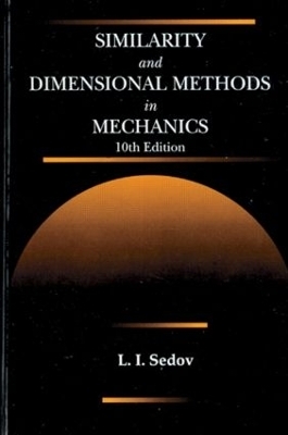 Similarity and Dimensional Methods in Mechanics - L. I. Sedov