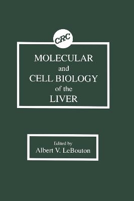 Molecular & Cell Biology of the Liver - Albert V. LeBouton