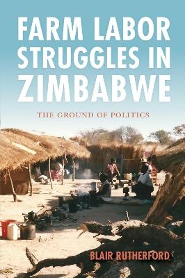 Farm Labor Struggles in Zimbabwe - Blair Rutherford