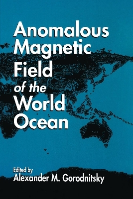 Anomalous Magnetic Field of the World Ocean - Alexander M. Gorodnitsky