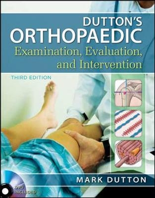 Dutton's Orthopaedic Examination Evaluation and Intervention, Third Edition - Mark Dutton