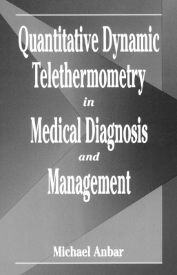 Quantitative Dynamic Telethermometry in Medical Diagnosis and Management - Michael Anbar