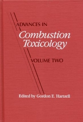 Advances in Combustion Toxicology,Volume II - Gordon E. Hartzell