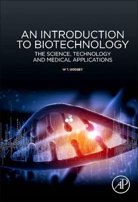 An Introduction to Biotechnology - W.T. Godbey