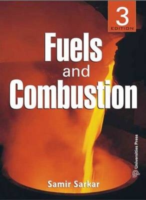 Fuels and Combustion - Samir Sarkar