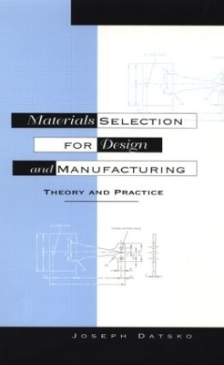 Materials Selection for Design and Manufacturing - Joseph Datsko