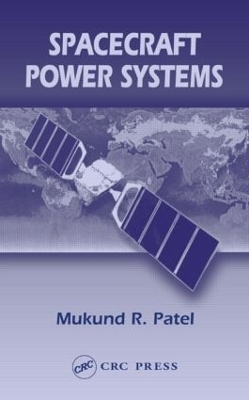 Spacecraft Power Systems - Mukund R. Patel