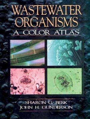 Wastewater Organisms A Color Atlas - Sharon G. Berk