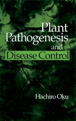 Plant Pathogenesis and Disease Control - Hachiro Oku