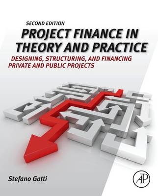 Project Finance in Theory and Practice - Stefano Gatti