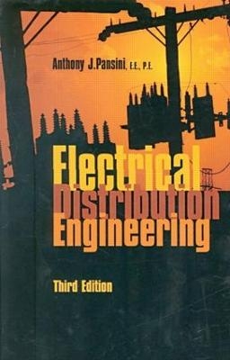 Electrical Distribution Engineering, Third Edition - Anthony J. Pansini