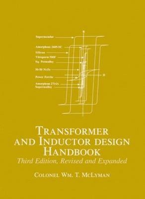Transformer and Inductor Design Handbook, Third Edition - Colonel Wm. T. McLyman