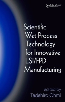 Scientific Wet Process Technology for Innovative LSI/FPD Manufacturing - 