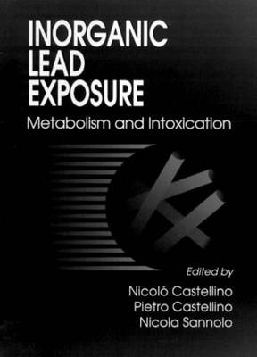 Inorganic Lead Exposure and Intoxications - Nicolo Castellino, Nicola Sannolo, Pietro Castellino